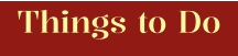 Things to Do