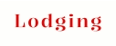 Lodging